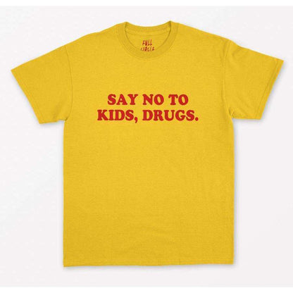 Say No To Kids, Drugs Tee - My True Savage 