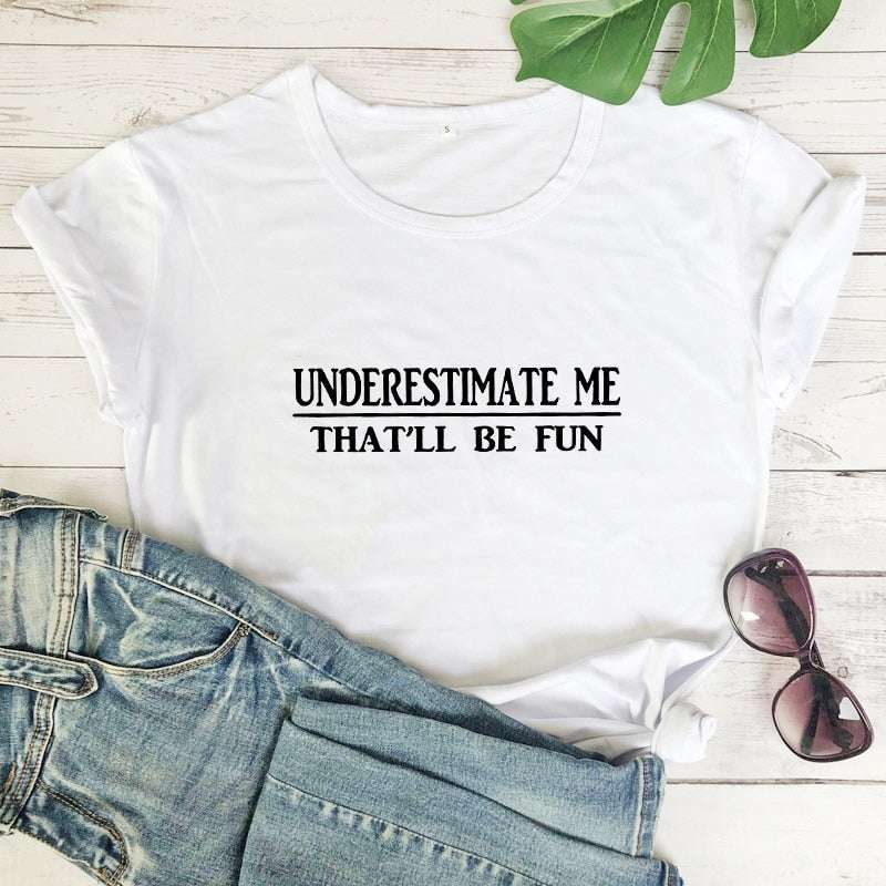 Underestimate Me